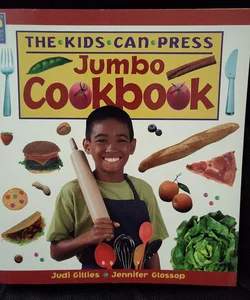 The Kids Can Press Jumbo Cookbook 