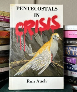 Pentecostals in Crisis