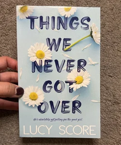 Things We Never Got Over (Indie Published Version)