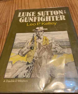 Luke Sutton, Gunfighter