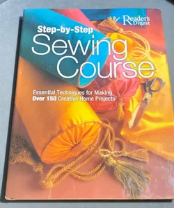 Step-by-Step Sewing Course