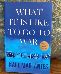 What It Is Like to Go to War [Signed & Inscribed]