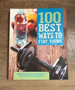 100 Best Ways to Stay Young