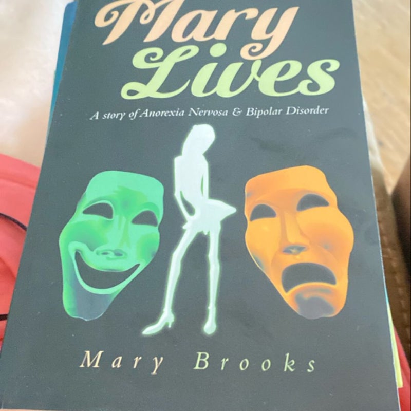 Mary Lives - A Story of Anorexia Nervosa and Bipolar Disorder