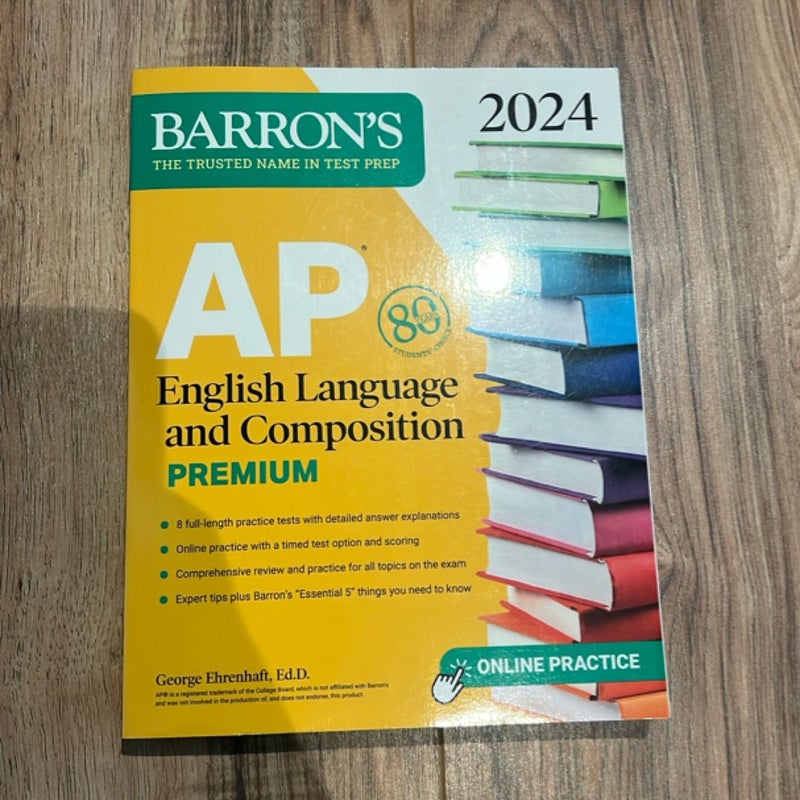 AP English Language and Composition Premium, 2024: 8 Practice Tests + Comprehensive Review + Online Practice