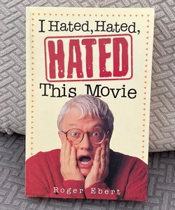I Hated, Hated, Hated This Movie—Signed 
