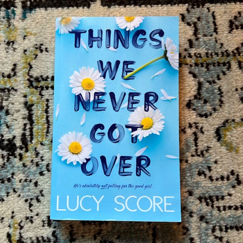 Things We Never Got Over