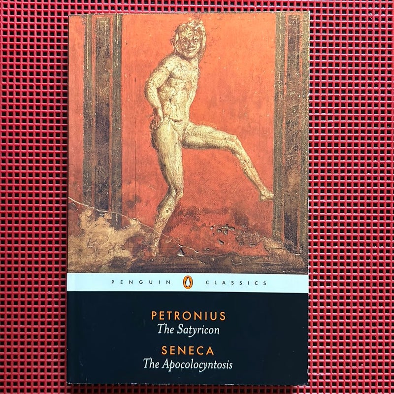 The Satyricon/The Apocolocyntosis (Penguin Classics)