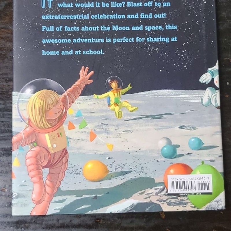 If You Had Your Birthday Party on the Moon