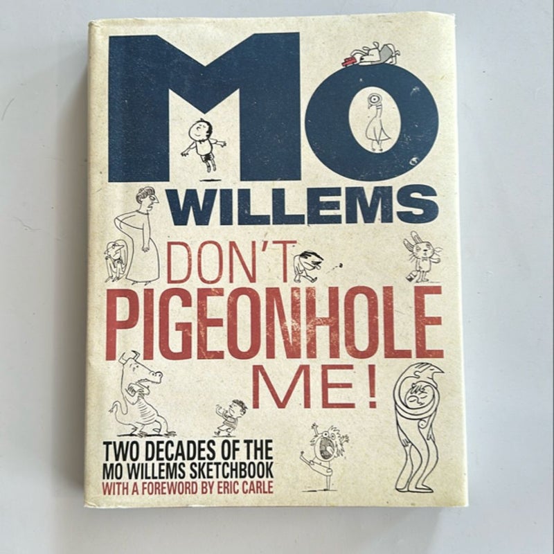 Don't Pigeonhole Me! (Two Decades of the Mo Willems Sketchbook)