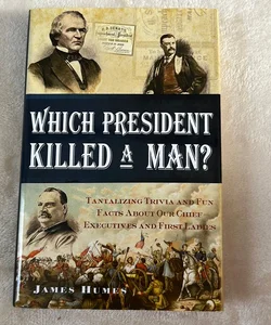 Which president killed a man ?