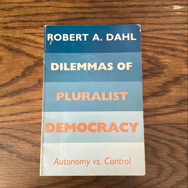 Dilemmas of Pluralist Democracy