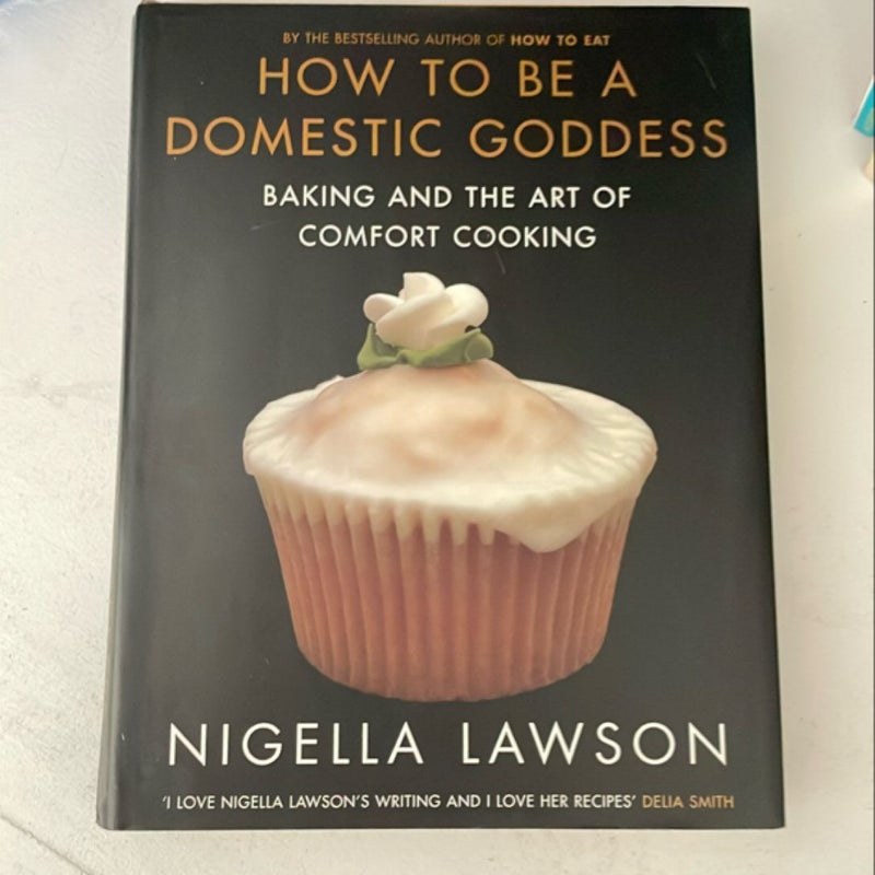 How to Be a Domestic Goddess