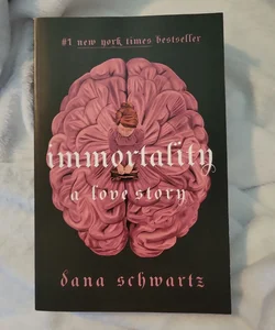 Immortality: a Love Story (Signed Copy)