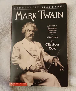 Mark Twain - America's Humorist, Dreamer, Prophet
