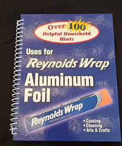 Over 100 Helpful Household Hints with Reynolds Wrap