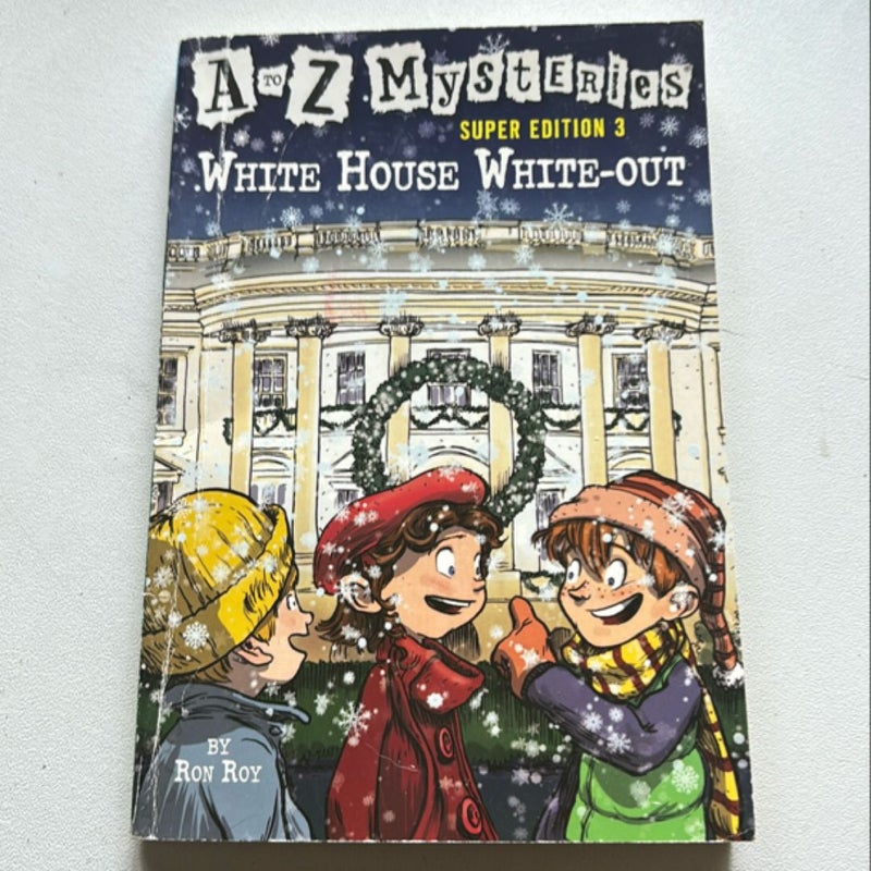 A to Z Mysteries Super Edition 3: White House White-Out