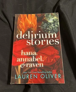 Delirium Stories: Hana, Annabel, and Raven