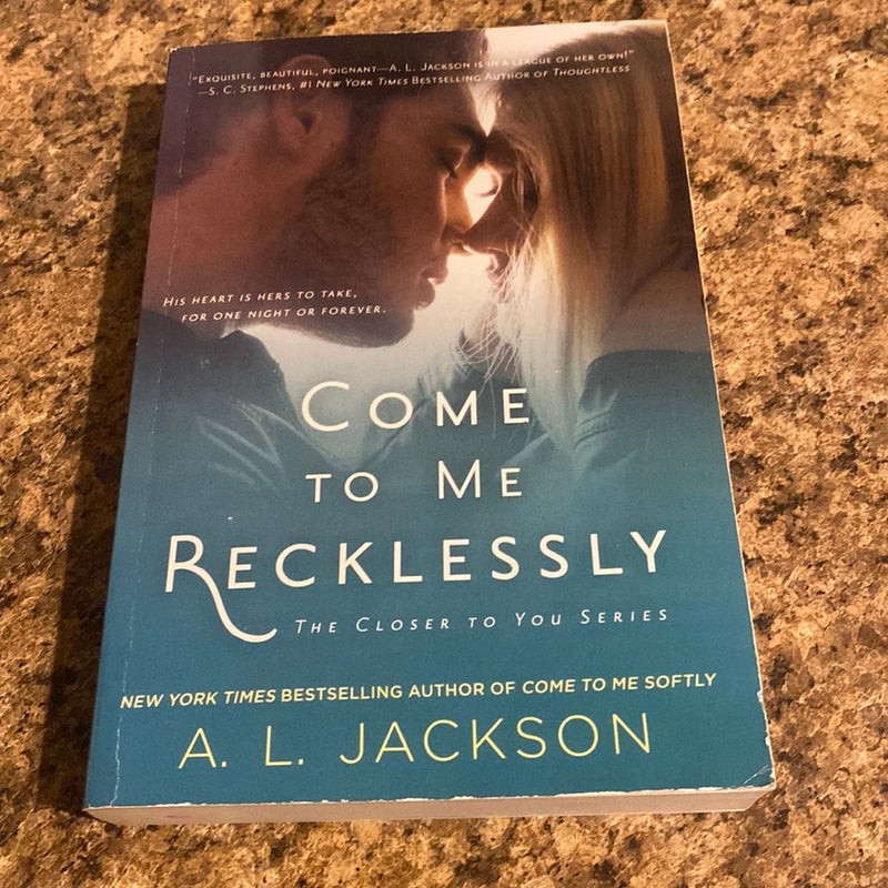 Come to Me Recklessly