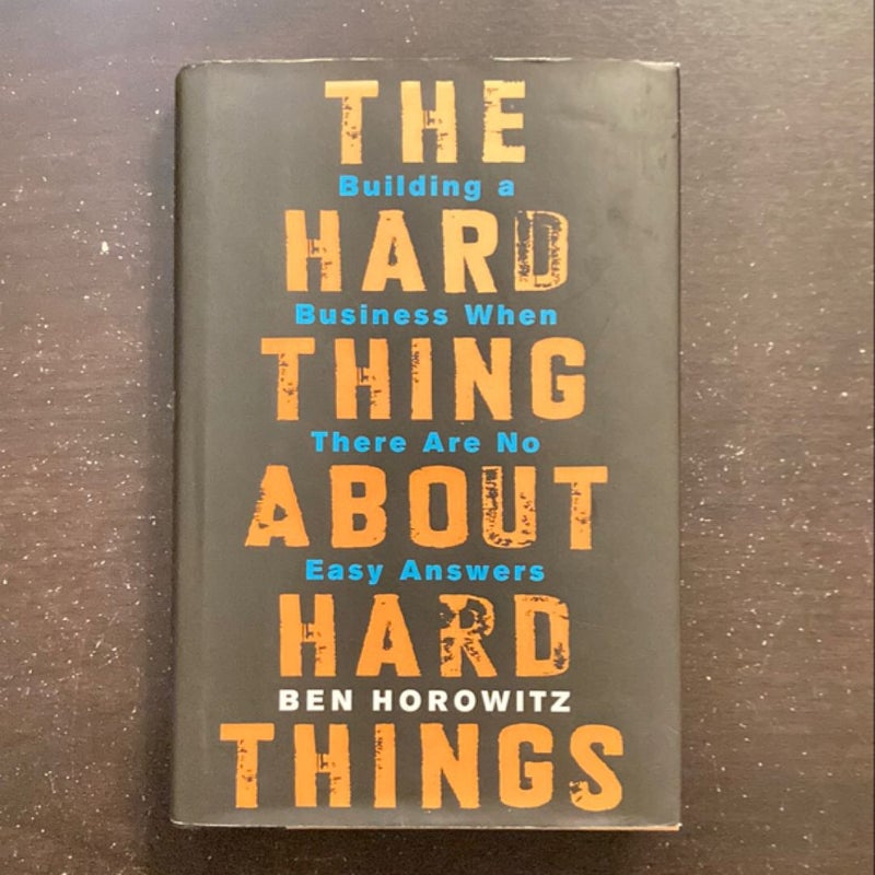 The Hard Thing about Hard Things