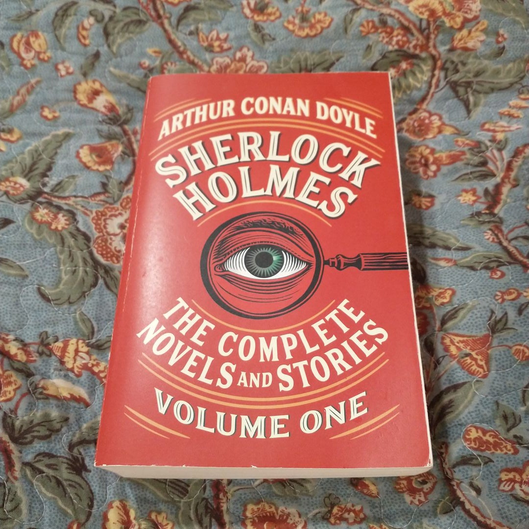 Sherlock Holmes: the Complete Novels and Stories, Volume I