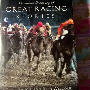 The Dick Francis Complete Treasury of Great Racing Stories