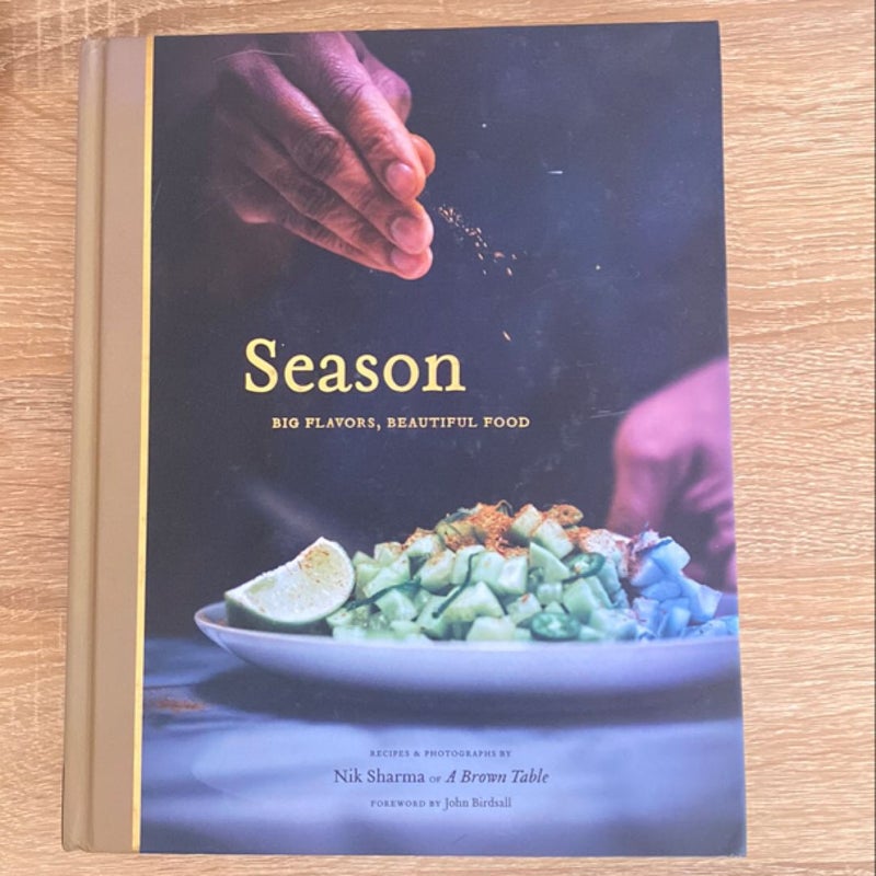 Season: Big Flavors, Beautiful Food (Indian Cookbook, Books about Indian Seasoning, Beautiful Cookbooks)