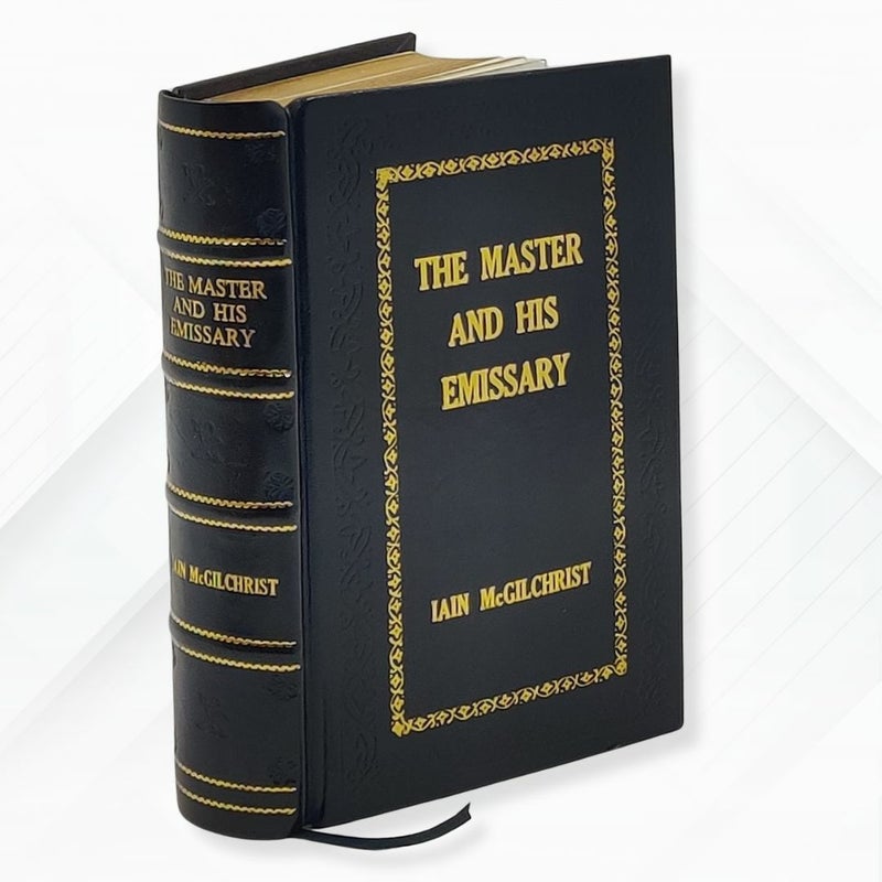 The Master and His Emissary: The Divided Brain and the Making of the Western World By Iain McGilchrist Leather- Bound Edition