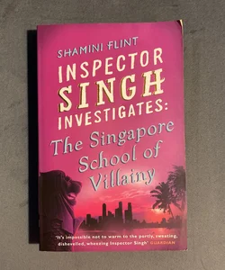 Inspector Singh Investigates: the Singapore School of Villainy
