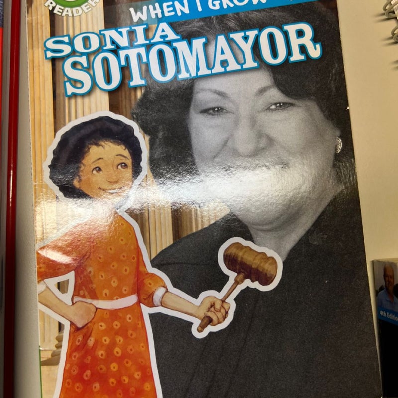 When I Grow up: Sonia Sotomayor (Scholastic Reader, Level 3)