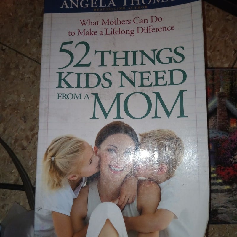 52 Things Kids Need from a Mom