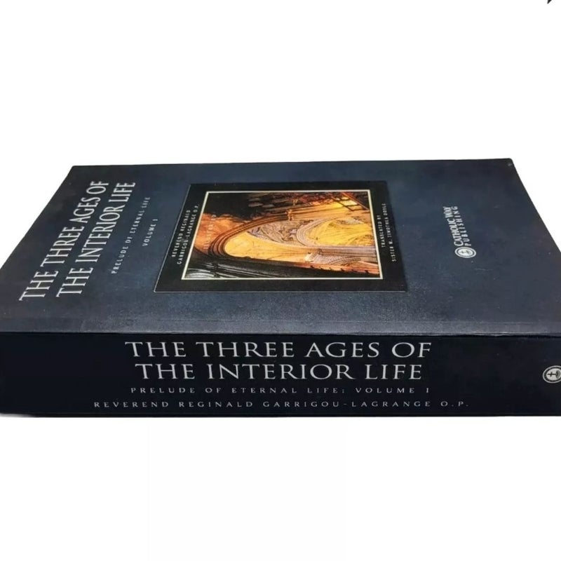 The three ages of interior life: prelude of eternal life volume 1