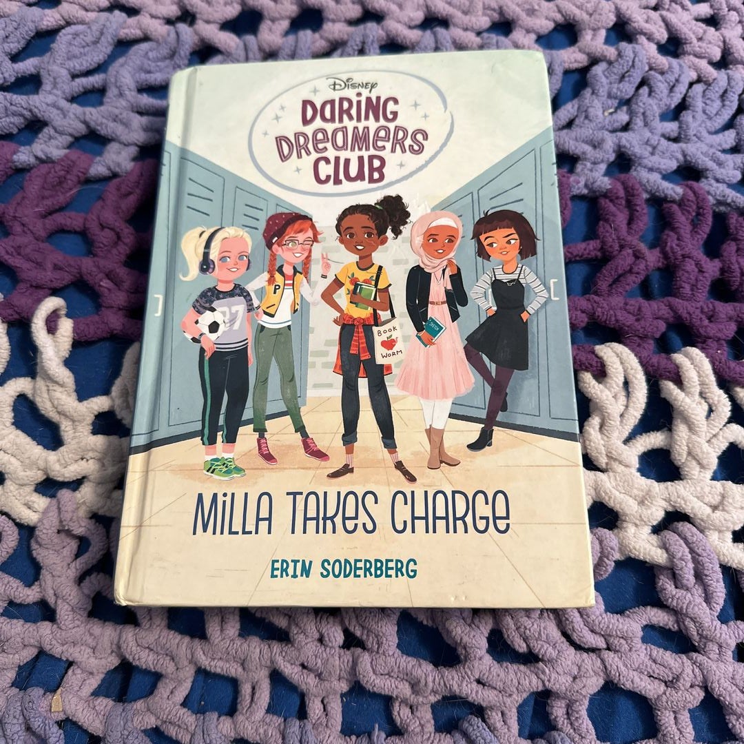 Daring Dreamers Club #1: Milla Takes Charge (Disney: Daring Dreamers Club)  by Erin Soderberg, Hardcover