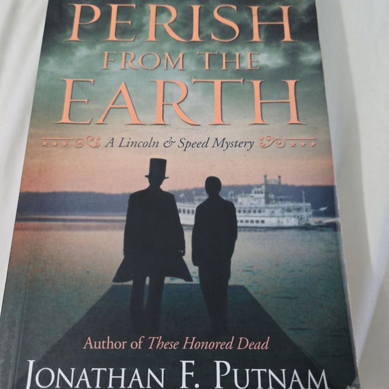 Perish from the Earth A Lin oln & Speed Mystery novel