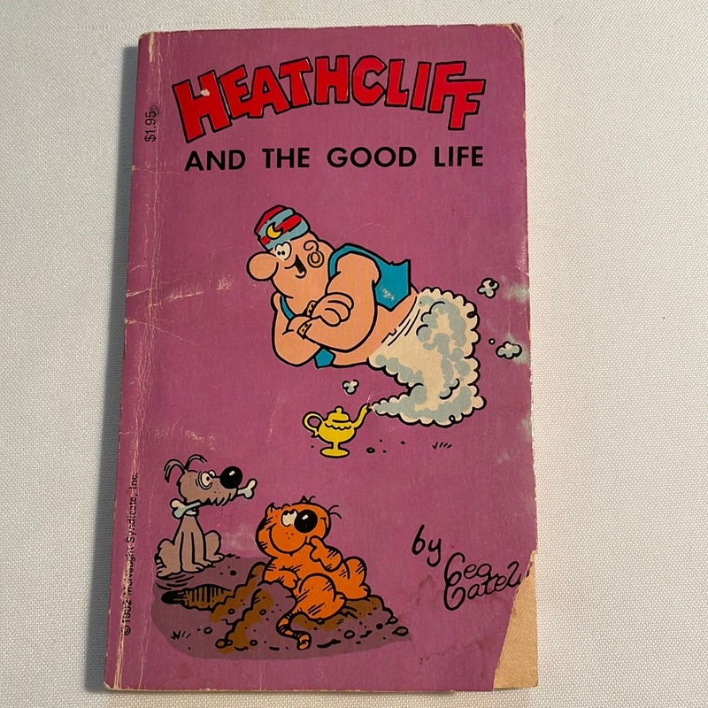 Heathcliff and the Good Life