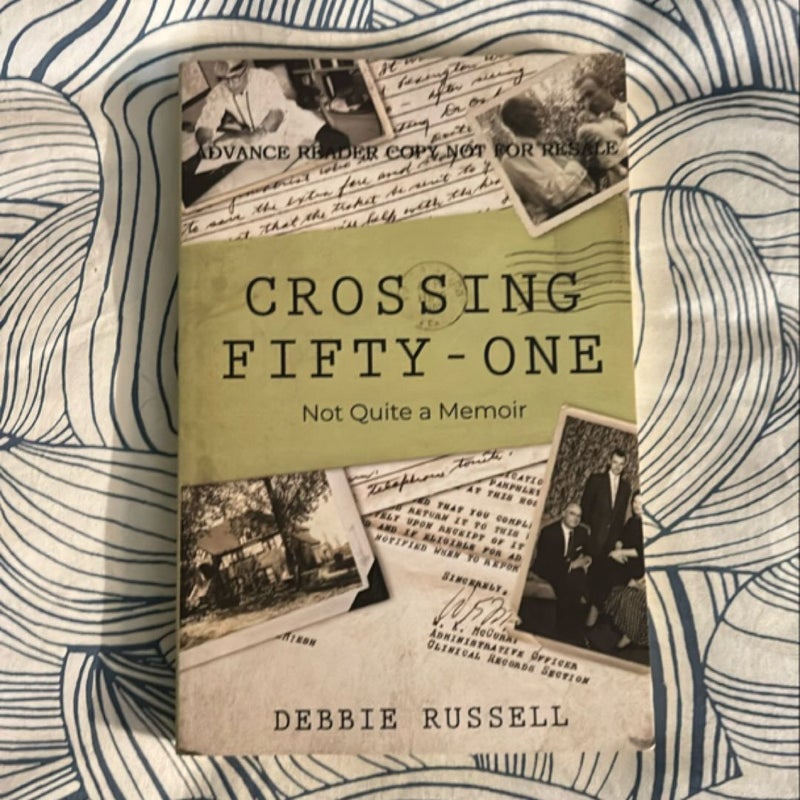 Crossing Fifty-One Not Quite a Memoir