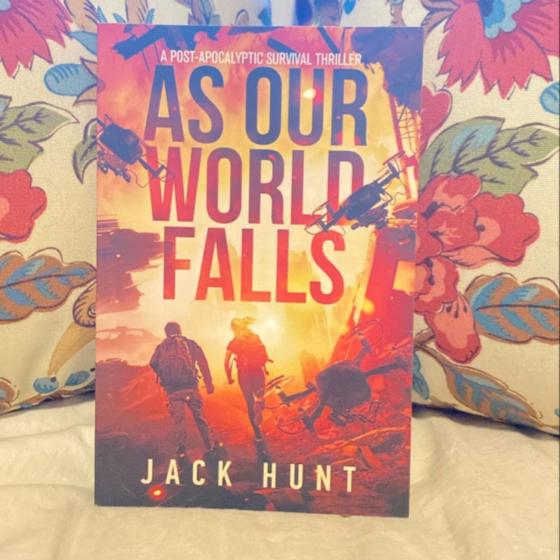 As Our World Falls: a Post-Apocalyptic Survival Thriller