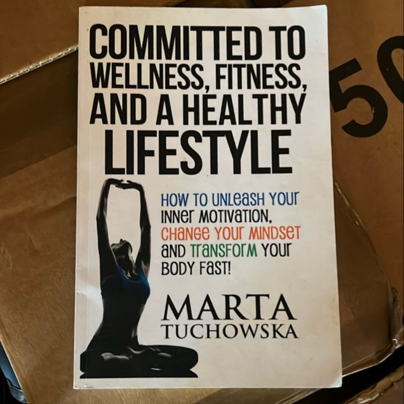 Committed to Wellness, Fitness, and a Healthy Lifestyle