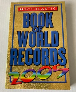Scholastic Book of World Records 2005