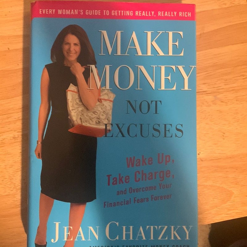 Make Money, Not Excuses
