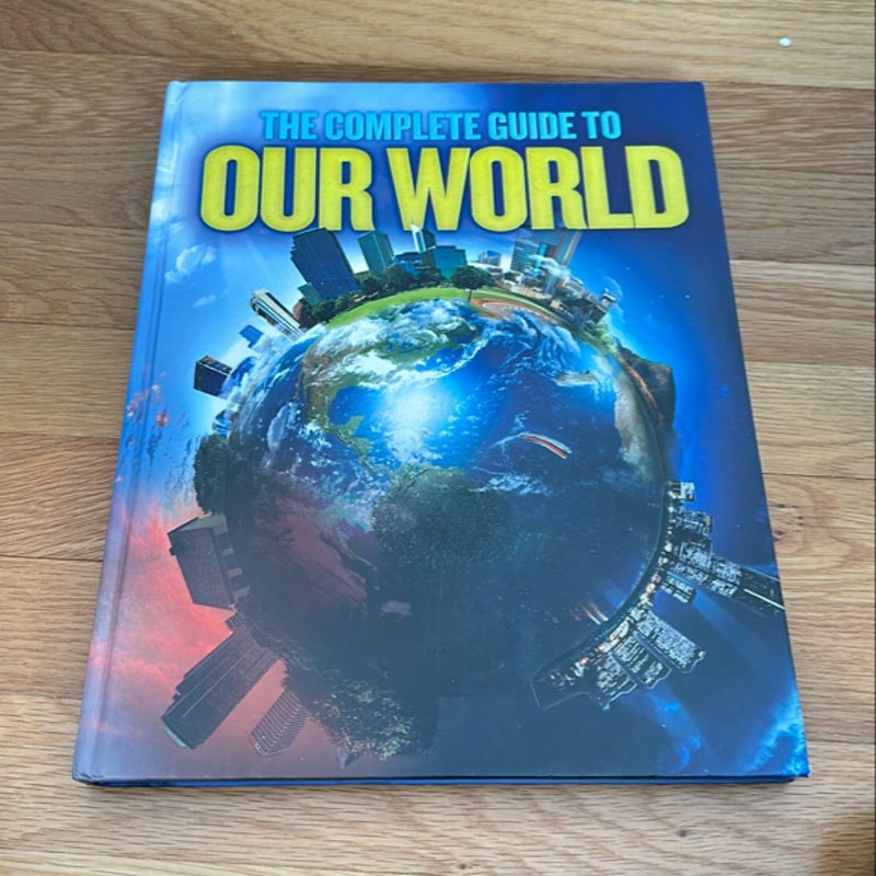 Complete Guides Our World