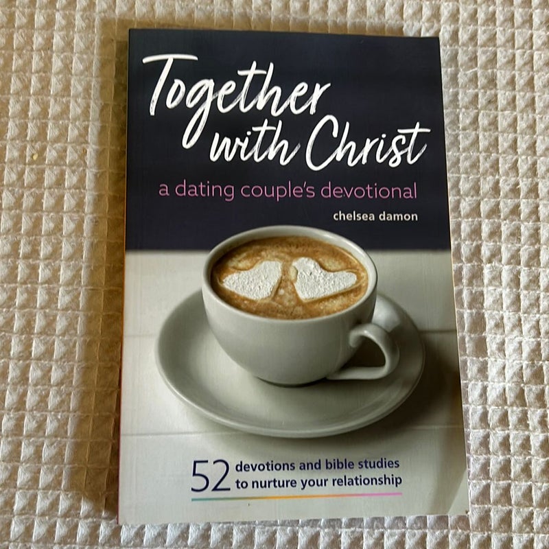 Together with Christ: a Dating Couples Devotional
