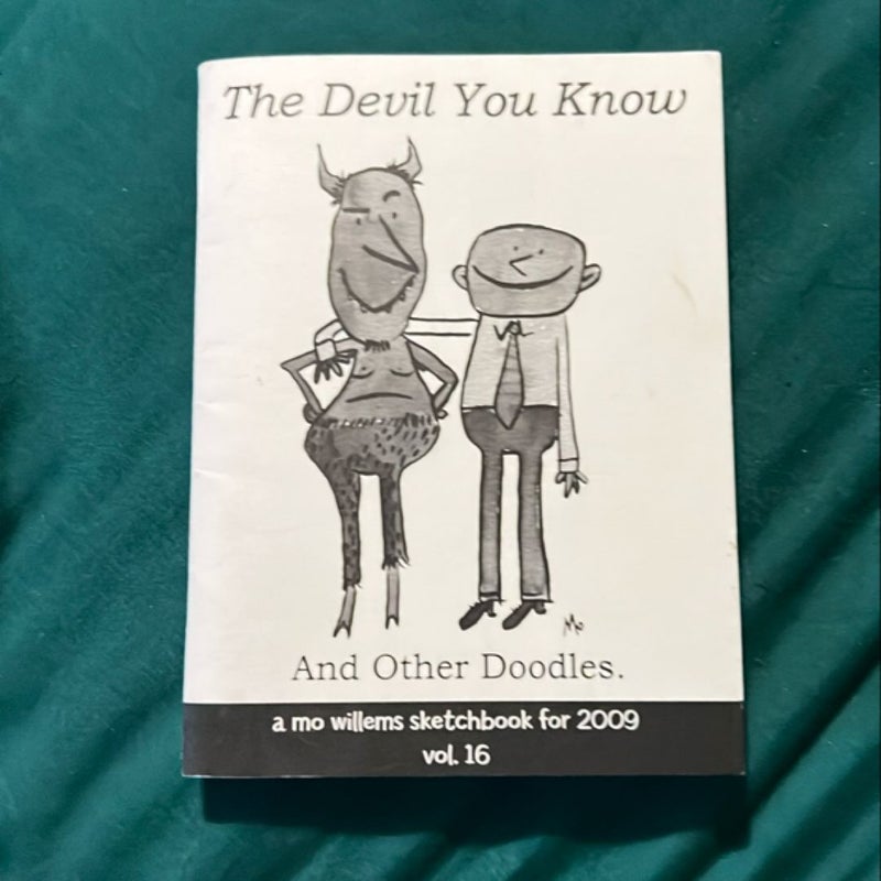 The Devil You Know And Other Doodles.