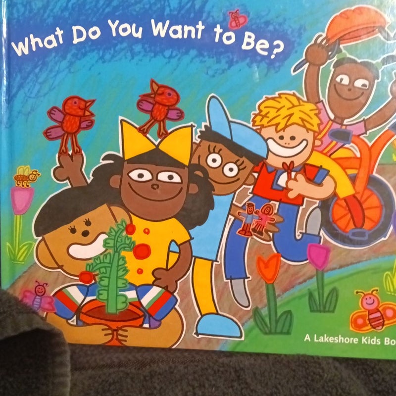 What Do You Want To Be