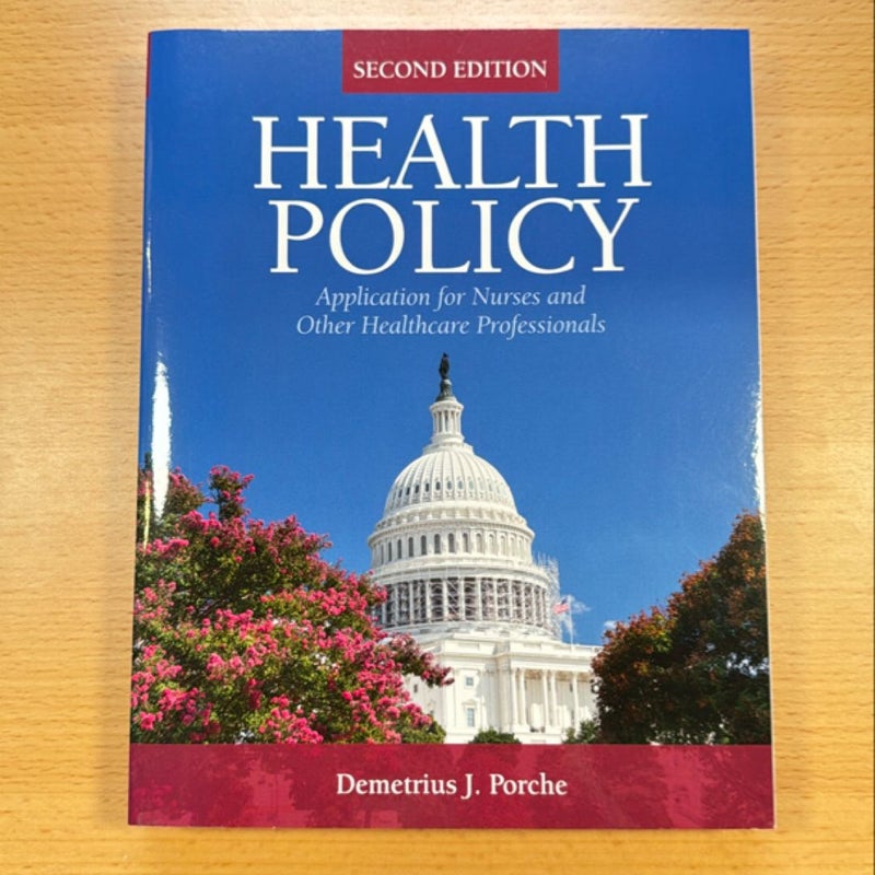 Health Policy Application for Nurses and Other Health Care Professionals