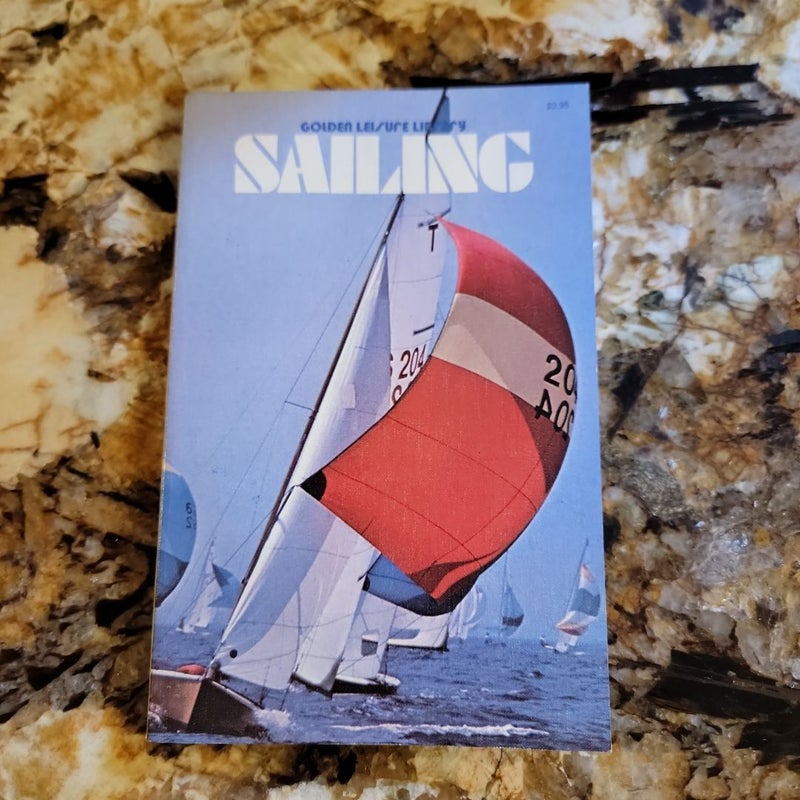 SAILING
EQUIPPING,
A GUIDE TO HANDLING, AND BUYING THE SMALL SAILBOAT
MAINTAINING,