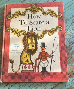 How To Scare A Lion