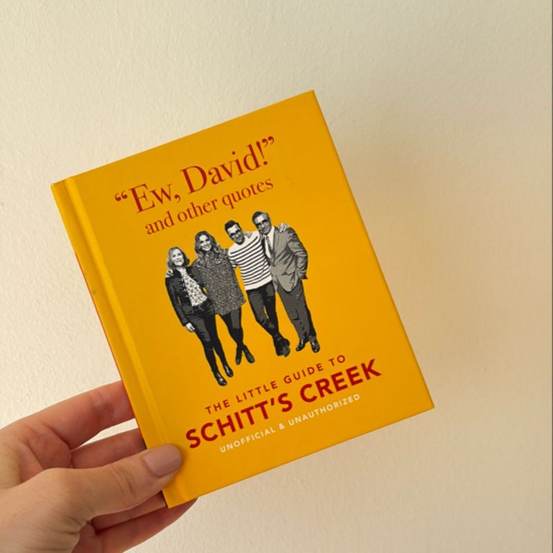 (Ew, David, and Other Quotes) the Little Guide to Schitt's Creek