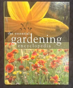 The Essential Gardening Encyclopedia