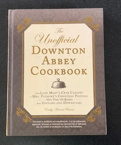 The Unofficial Downton Abbey Cookbook